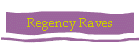 Regency Raves